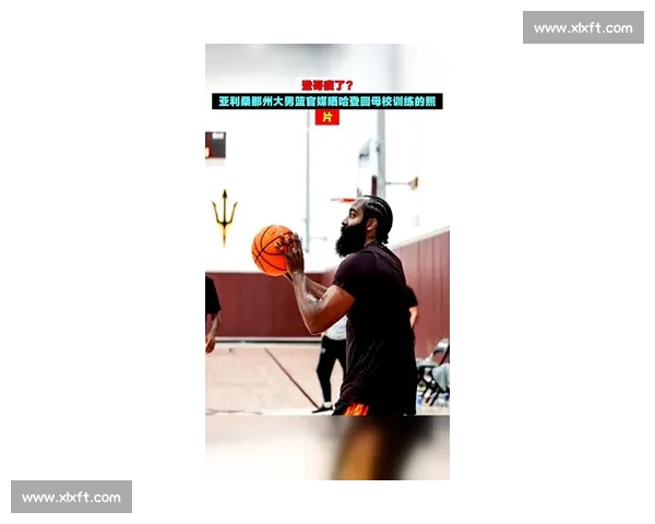 哈登回母校训练显清瘦 亚利桑那州大晒照引热议 哈登回母校训练显清瘦 亚利桑那州大晒照引热议